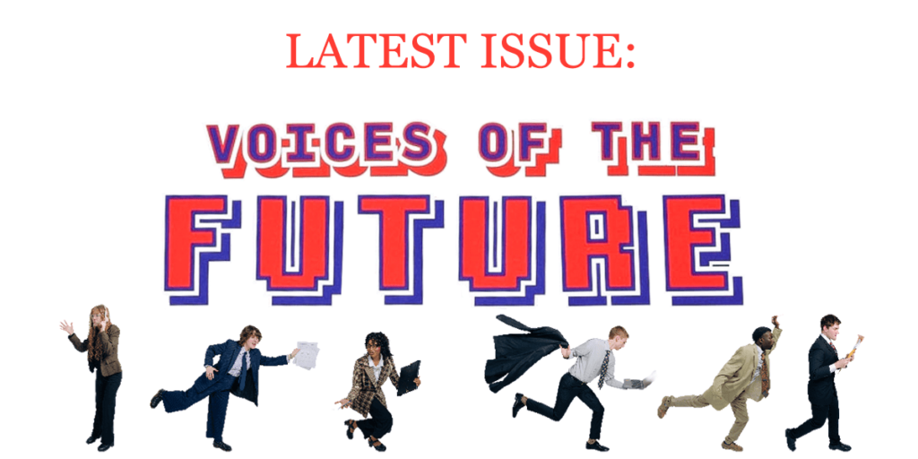 Graphic promoting latest issue "Voices of the Future" showing a line of students in business attire working chaotically.
